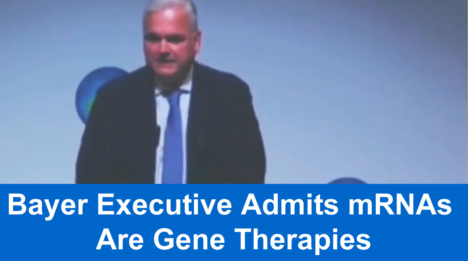 Bayer Executive Admits mRNAs Are Gene Therapies